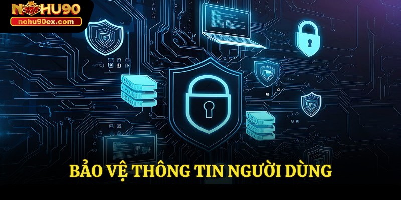 Quyền Riêng Tư 2 Bảo vệ thông tin người dùng