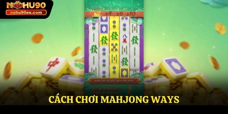 Mahjong Ways - Tựa Game Cá Cược Đỉnh Cao Tại Nohu90 3 Cách chơi Mahjong Ways