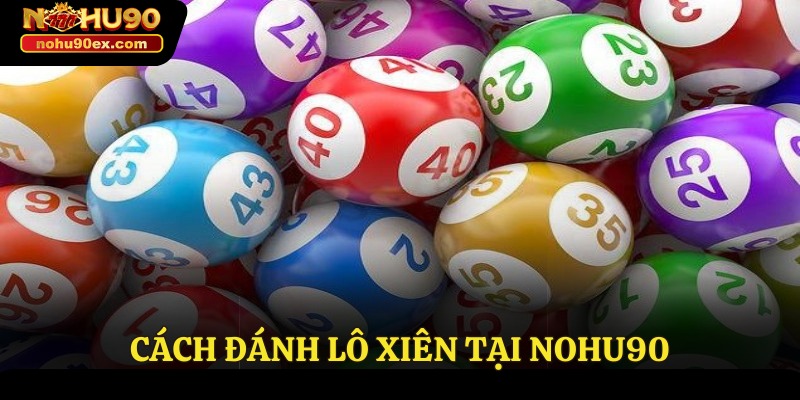 cách đánh lô xiên