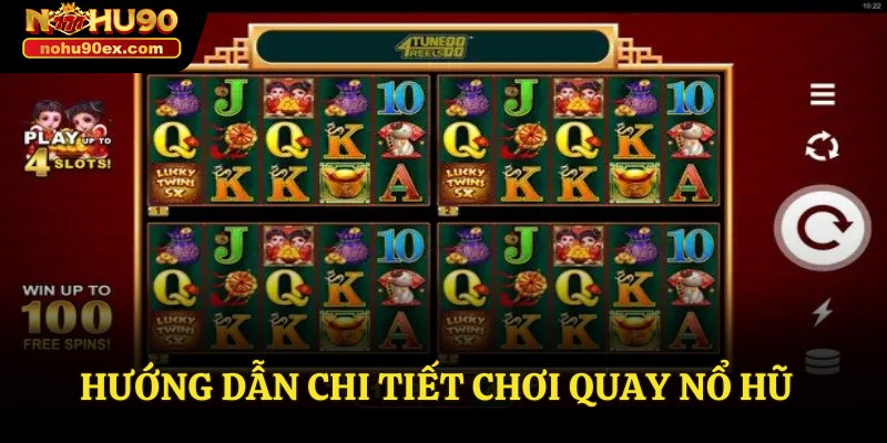 Hướng dẫn chi tiết chơi quay nổ hũ