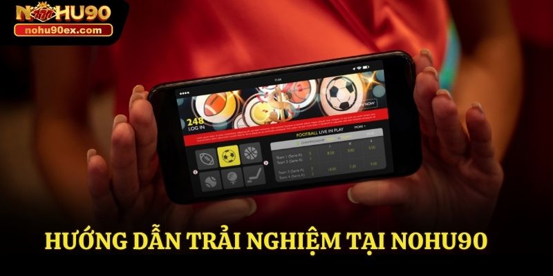 NOHU90 37 Hướng dẫn trải nghiệm tại trang chủ Nohu90