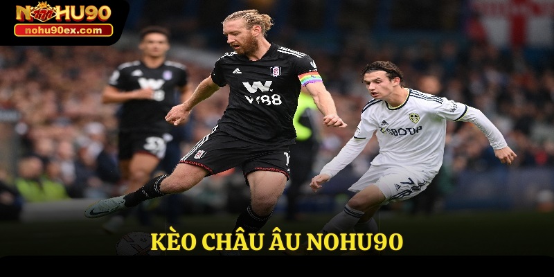 kèo Châu Âu