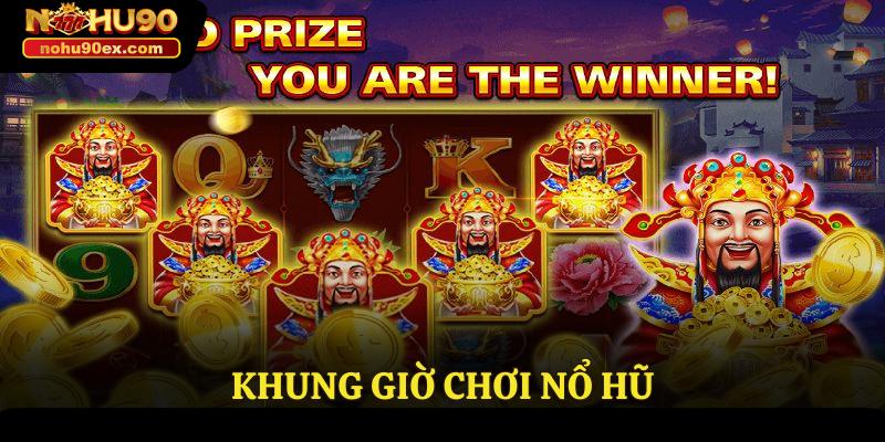 khung giờ chơi nổ hũ
