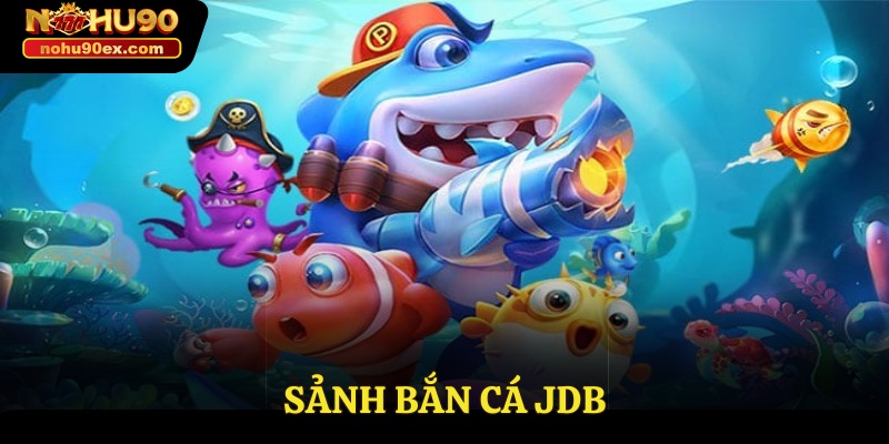 Sảnh bắn cá JDB