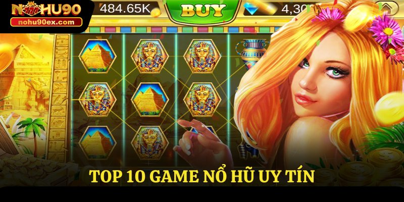 top 10 game nổ hũ uy tín