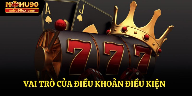 Điều Khoản Điều Kiện 2 Vai trò của điều khoản điều kiện